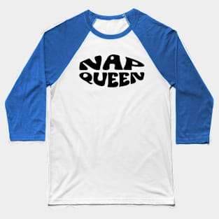 Nap Queen Baseball T-Shirt